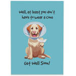 A get-well-soon greeting card featuring an illustration of a happy Labrador wearing a protective cone. The dog has a bandaged paw and sits against a light blue background. The text above reads, 'Well, at least you don’t have to wear a cone,' and below, 'Get Well Soon!' The design is humorous and uplifting